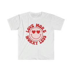 Love More Worry Less T-Shirt